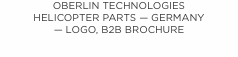 OBERLIN TECHNOLOGIES HELICOPTER PARTS — GERMANY — LOGO, B2B BRO